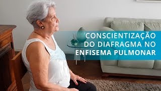 ENFISEMA PULMONAR  Exercício de Conscientização do Diafragma [upl. by Henriette501]