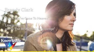 Brandy Clark — quotSince Youve Gone To Heavenquot LIVE [upl. by Rebel]