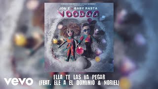 Jon Z Baby Rasta  Ella Te Las Va A Pegar Audio ft Ele a el Dominio Noriel [upl. by Ladd]