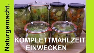 Komplettmahlzeit einkochen Wirsingeintopf haltbar machen inkl Rezept [upl. by Lachish]