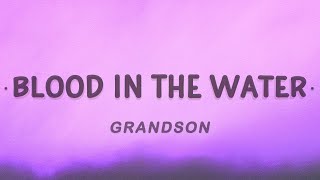 grandson  Blood  Water Lyrics [upl. by Bancroft304]