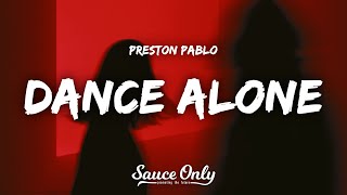 Preston Pablo  Dance Alone Lyrics [upl. by Nalepka]