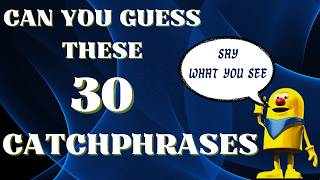 Can you guess these 30 Catchphrases [upl. by Arimay576]