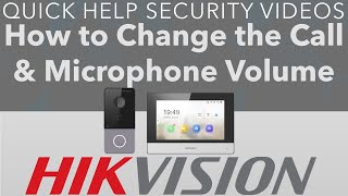 Hikvision IP Intercom How to Change the Call amp Microphone Volume DSKH6320WTE1 [upl. by Imailiv]