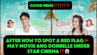 GOOD NEWS‼️ PAGKATAPOS NG HOW TO SPOT A RED FLAG MAY MOVIE ANG DONBELLE‼️😱 [upl. by Enirok]