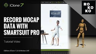 iClone 722 Tutorial  Motion LIVE Record Mocap Data with Rokoko Smartsuit Pro [upl. by Libb]