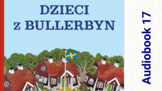 🏘 DZIECI Z BULLERBYN Astrid Lindgren Audiobook 17 🏘 [upl. by Lavine]