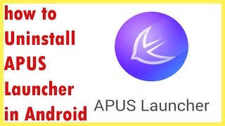 how to remove apus launcher  Uninstall APUS Launcher in Android [upl. by Shih323]