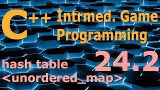 Intermediate C Game Programming DirectX hash table  unorderedmap Tutorial 242 [upl. by Hobart875]