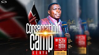 CONSECRATION CAMP KENYA  2ND SESSION  DAY 3  with  ApJAMES KAWALYA [upl. by Rooney721]