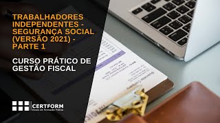 Trabalhadores Independentes  Segurança Social versão 2021 – 2ª Parte [upl. by Adnawed159]