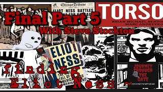 Finding Eliot Ness Final Part Five with Steve Stockton Cleveland Torso Killer [upl. by Nabe232]