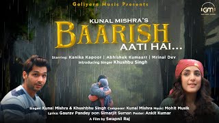 Baarish Aati Hai  Kunal Mishra amp Khushbu Singh  Kanikka Kapur  Abhishek Kumaarr  Galiyara Music [upl. by Rehpetsirhc]