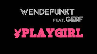 Wendepunkt feat Gerf  Playgirl [upl. by Lady]