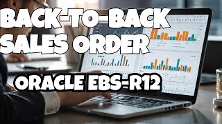 Master BacktoBack Sales Orders in Oracle EBS R12  Item Setup to Auto PO amp Fulfillment Process [upl. by Fenwick92]