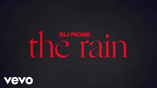 Eli Rose  The Rain Lyric Video [upl. by Siberson156]