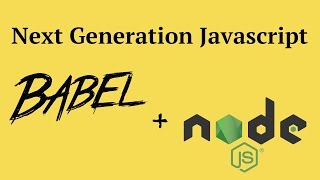 ES2015  ES2017 with Babel  Nodejs Tutorial  2017 [upl. by Ellesig]