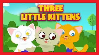 THREE LITTLE KITTENS WITH LYRICS  Nursery Poem For Kids In English [upl. by Kore]