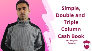 Simple Double and Triple Column Cash Book in Nepali  BBS 1st year  Accountancy [upl. by Ear]