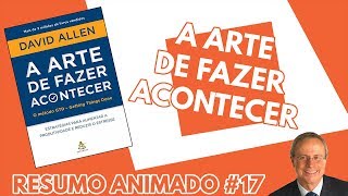 Resumo do Livro A Arte de Fazer Acontecer David Allen [upl. by Schilling]