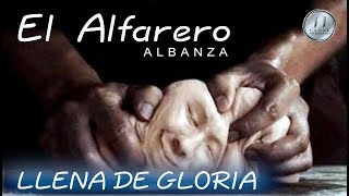 EL ALFARERO LA MEJOR ALABANZA QUE HABRAS ESCUCHADO [upl. by Noit340]