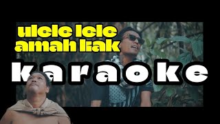 ulala ulele amah liak Karaoke  Keramas Music Project [upl. by Ahsatal386]