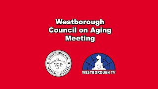 Westborough Council on Aging Meeting  July 24 2024 [upl. by Stahl740]