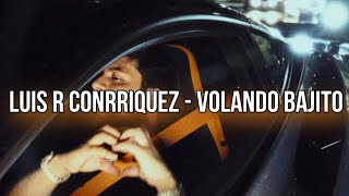 ⁠LuisRConrriquezOficial  Volando Bajito LetraLyrics [upl. by Nhepets]