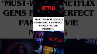 quotTop Netflix Family Movies You Can’t Missquot🍿netflixmovies netflix netflixfamily familymovienight [upl. by Salim468]