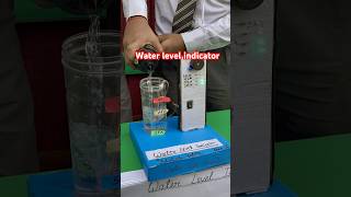 Water level indicator youtubeshorts video motivation hardwork science practical project [upl. by Eilrac]