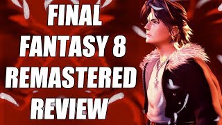 Final Fantasy 8 Remastered Review – The Final Verdict [upl. by Niffirg]