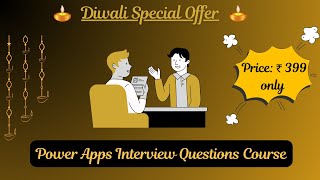 🎇 Diwali Special Offer 🎇 Power Apps Interview Questions Course for JUST ₹399 🔥 [upl. by Hterrag]