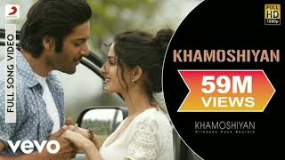 Khamoshiyan Full Video  Title TrackArijit SinghAli Fazal Sapna Pabbi Gurmeet C [upl. by Nirual118]