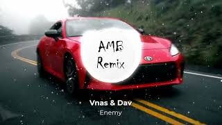 Vnas amp Dav  Enemy AMB Remix [upl. by Aicinat40]