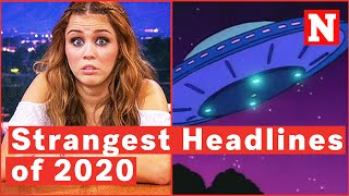 Strangest Headlines Of 2020 [upl. by Bogey676]