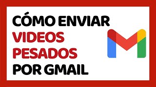 Cómo Enviar Vídeos por Gmail [upl. by Etty753]