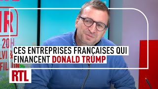 Ces entreprises françaises qui financent Donald Trump [upl. by Tobiah]