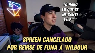 SPREEN CANCELADO POR BURLARSE DE LA FUNA DE WILBOUR [upl. by Noguchi]