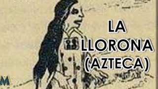 LA LLORONA AZTECA  MendoZza [upl. by Malory674]