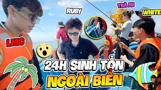 Ruby Lần Đầu Cùng LMC WHITE TOXIC TRÀ MI 24h Sinh Tồn Ngoài Biển Và Cái Kết Là [upl. by Claudy]