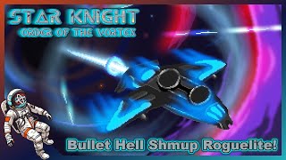 Synergy Builder Bullet Hell Shoot Em Up Roguelite  Check it Out  Star Knight Order of the Vortex [upl. by Dumah940]