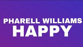 Pharrell Williams  Happy LYRICS VIDEO [upl. by Otiragram726]