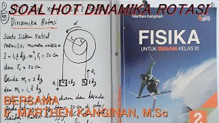 Fisika Kelas XI quotSOAL HOT DINAMIKA ROTASIquot Bersama Marthen Kanginan [upl. by Juline]