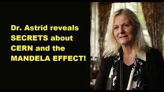 Dr Astrid Reveals Secrets about CERN and the Mandela Effect [upl. by Nal]