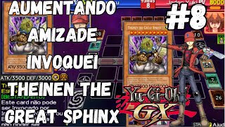 AUMENTANDO AMMIZADE INVOQUEI THEINEN THE GREAT SPHINX YUGIOH GX TAG FORCE 8 [upl. by Burr]