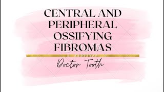 Peripheral Ossifying FIBROMA and Central Ossifying FIBROMA💊💉🦷 [upl. by Issi963]