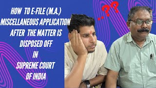 How to efile MA Miscellaneous Application after the matter is disposed off  EFILING GUIDE [upl. by Snashall86]