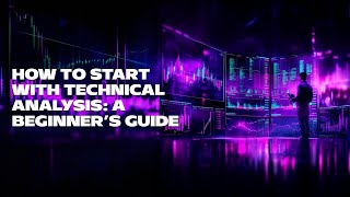 How to Start with Technical Analysis A Beginner’s Guide [upl. by Miru264]