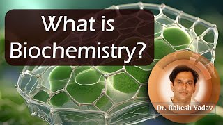 Introduction to Biochemistry  Dr Rakesh Yadav biochemistry basicbiology biomolecules [upl. by Nnoj]