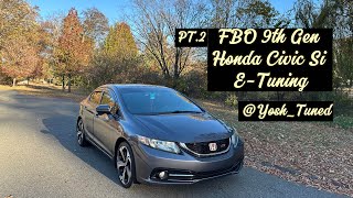 ETuning my FBO 9th Gen Honda Civic Si YoshTuned PT2 [upl. by Ibloc]